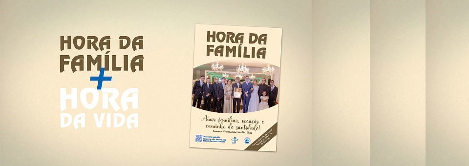 Pastoral Familiar lança subsídios Hora da Família e Hora da Vida em única publicação