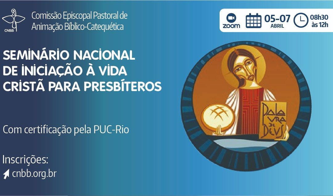 Inscrições abertas para o Seminário Nacional de Iniciação à Vida Cristã para presbítero