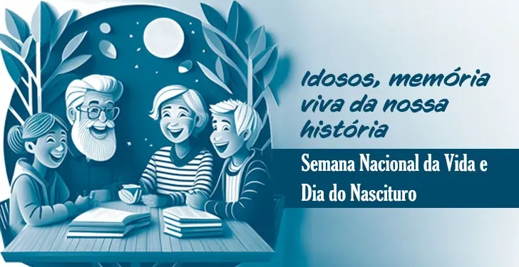 Semana Nacional da Vida começa na próxima terça-feira, com o tema “Idosos, memória viva da nossa história”