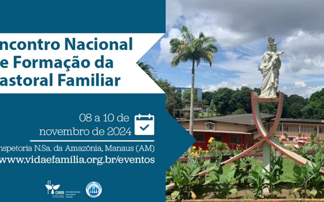 Encontro Nacional de Formação da Pastoral Familiar, de 8 a 10 de novembro em Manaus, está com inscrições abertas