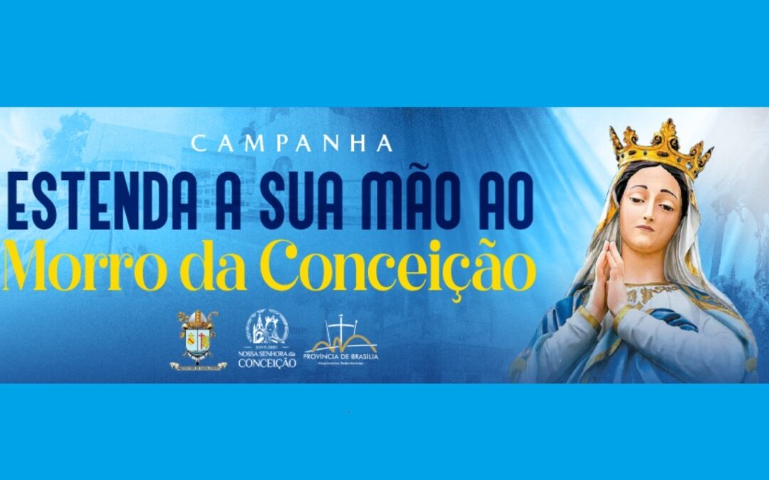 Informações sobre a Campanha “Estenda a sua mão ao Morro da Conceição”